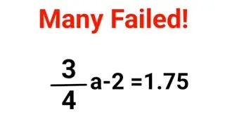 (3/4)a -2= 1.75 Find a. Many failed to solve this math test question! Can you?