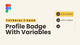 Dynamic Profile Badge - Figma Tutorial / Hack Using Variables