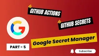 5. Secure Spring Boot App using Github Secrets and Google Cloud Secret Manager