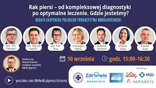 Rak piersi – od kompleksowej diagnostyki po optymalne leczenie. Gdzie jesteśmy? (debata ekspercka)