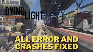 How To Fix Dying Light Error | Crashing, Freezing, Black Screen, Directx Error