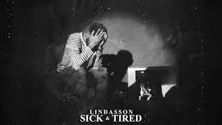 Lindasson - Sick & Tired (Official Audio)