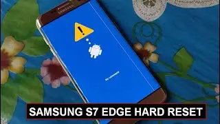 SAMSUNG S7 EDGE HARD RESET SAMSUNG S7 EDGE UNLOCK WITHOUT PC