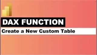 How to Create a Custom Power BI Table using in built create table feature