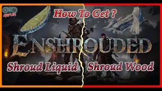 Enshrouded: How To Get Shroud Liquid & Shroud Wood {Beginner Guide}