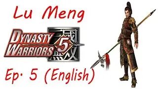 Dynasty Warriors 5 Lu Meng Ep. 5 Chapter 5 - Battle Of Fan Castle (Eng. Ver)