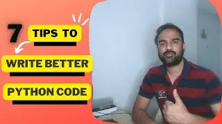 7 Tips To Write Better Python Code | Python Tips & Tricks 2022