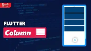 Column in Flutter | How it works | UI Elements | Super #flutter  | Hindi