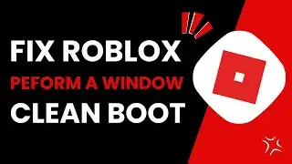 How To Fix Roblox Please Perform A Windows Clean Boot