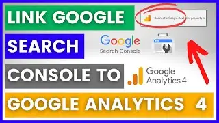 How To Link Google Search Console To Google Analytics 4? [in 2024]