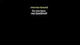 Do you have any questions | Interview Question 