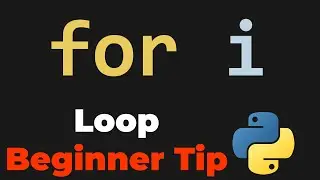 PYTHON FOR LOOP TIP FOR BEGINNERS