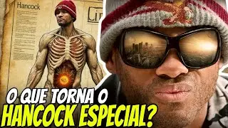 ANATOMIA DO HANCOCK | QUÃO PODEROSO ELE É? PORQUE ELE É CONSIDERADO UM DEUS CÓSMICO?