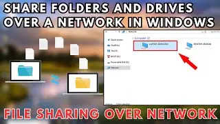 How to Share Folders and Drives Over a Network in Windows