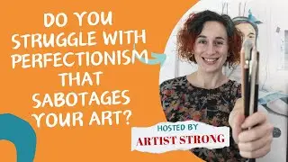 Overcoming Perfectionism in Art: Embracing Imperfection and Growth