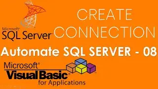 VBA and SQL Server - How to create connection to SQL Server Database from Excel. Part-8