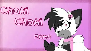 Choki Choki // Meme