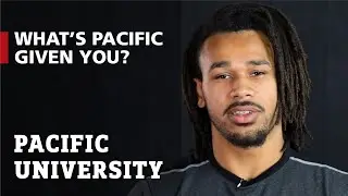 What Has Pacific University Given You?