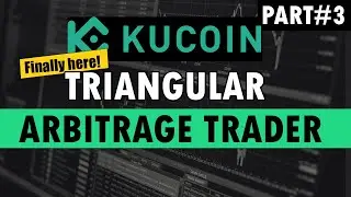 Kucoin Triangular Arbitrage Trader Part#3 AutoTrader