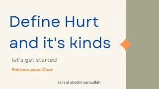 Hurt & its kinds | under Section 332 PPC 1860