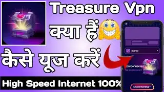 Treasure Vpn App || Treasure Vpn App Kaise Use Kare || How to Use Treasure Vpn App || Treasure Vpn