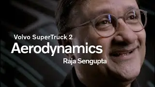 Volvo Trucks — SuperTruck 2: Raja Sengupta on aerodynamics