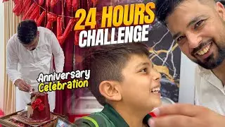 Anniversary K din , 24 Hours Ka challenge Mil Geya 😂😱