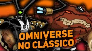 BEN 10: COMO SERIAM OS ALIENS DE OMNIVERSE NO CLÁSSICO