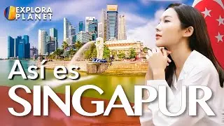 SINGAPUR | Así es Singapur | La Ciudad del Futuro