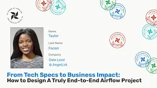 From Tech Specs to Business Impact: How to Design A Truly End-to-End Airflow Summit 2024