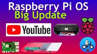 Raspberry Pi OS Big Update. Better YouTube, Audio and Printing with ease.