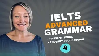 Advanced Grammar 1 Class 4 for IELTS