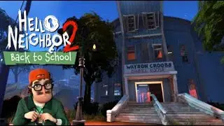 UN RETOUR A L'ECOLE : Hello Neighbor 2 - Back To School DLC