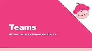 Dataverse Security: Teams
