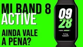 MI BAND 8 ACTIVE ainda Vale a Pena em 2024?