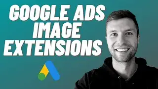 Google Ads NEW Image Extensions (Everything You Need To Know)