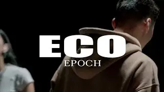 Epoch - Eco (Official Music Video)