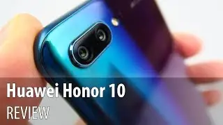 Huawei Honor 10 In-Depth Review