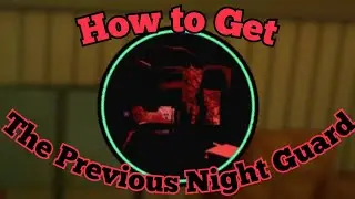 How to Get "The Previous Night Guard" Badge!!! | The Fazbear Pizzeria Roleplay | Roblox