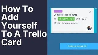 How to Add Yourself To A Trello Card