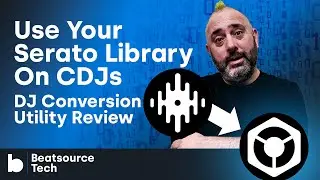 Use Your Serato Library On CDJs - DJ Conversion Utility Review | Beatsource Tech