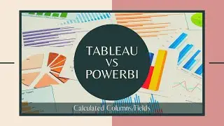 Tableau Vs Power BI- Chapter 2- Calculated Field/ Calculated Column
