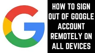 How to Sign Out of Google Account Remotely on All Devices