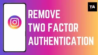 How to Remove Two-Factor Authentication on Instagram in 2024