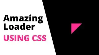Amazing Loader || CSS Animation