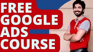 Google Digital Marketing Course | Google Ads Full Course | Google Ads Tutorials 