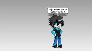 Jv e tv Galaxy parte 4