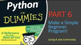 Making a Simple Program in Python for Beginners! (if,else commands) - Python For Dummies | Part 6