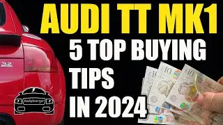 Top 5 car buying tips in 2024 For the Audi TT mk1