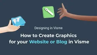 How to Create Blog Post Graphics and Web Graphics In Visme